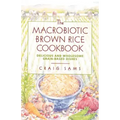 The Macrobiotic Brown Rice Cookbook