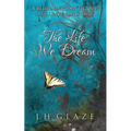 The Life We Dream