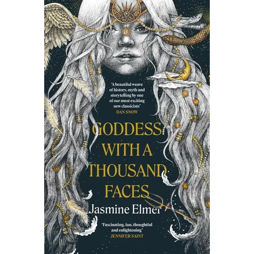 Goddess with a Thousand Faces: A One-Of-A-Kind Exploration of Goddesses from Our Ancient Past