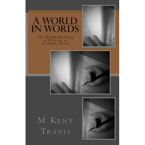 A World in Words: The World-Building of Writing an Academic Essay