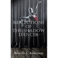 Reflections of the Shadow Dancer