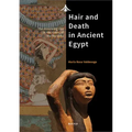 Hair and Death in Ancient Egypt: The Mourning Rite in the Times of the Pharaohs