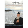 On Earth as in Heaven: Ecological Vision and Initiatives of Ecumenical Patriarch Bartholomew