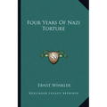 Four Years of Nazi Torture