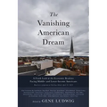 The Vanishing American Dream: A Frank Look at the Economic Realities Facing Middle- And Lower-Income Americans