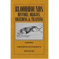 Bloodhounds: History - Origins - Breeding - Training
