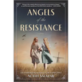 Angels of the Resistance: A Novel of Sisterhood and Courage in WWII