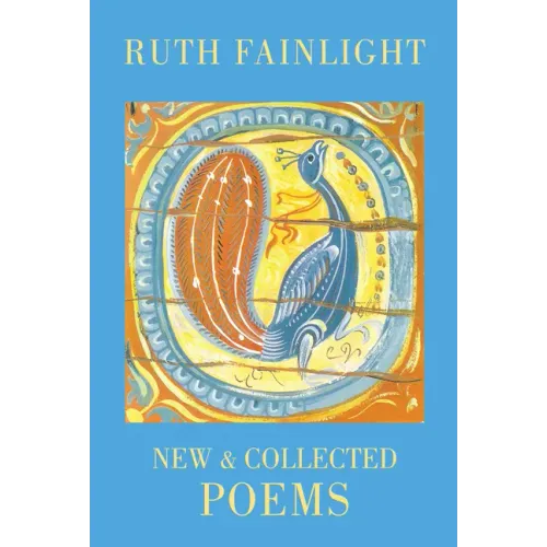 Ruth Fainlight: New & Collected Poems