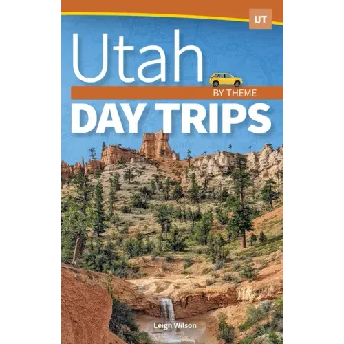 Utah Day Trips by Theme
