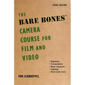 The Bare Bones Camera Course for Film and Video