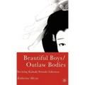 Beautiful Boys/Outlaw Bodies: Devising Kabuki Female-Likeness