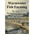 Warmwater Fish Farming: The Status of Warmwater Fish Farming and Progress in Fish Farming Research