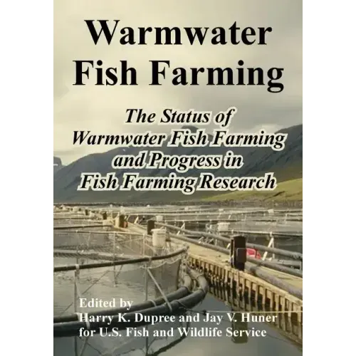 Warmwater Fish Farming: The Status of Warmwater Fish Farming and Progress in Fish Farming Research