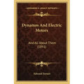Dynamos And Electric Motors: And All About Them (1891)