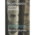 Independent Audit Manual: How to Conduct a Bank Secrecy Act/ Anti-Money Laundering Audit