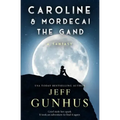 Caroline and Mordecai the Gand: A Fantasy