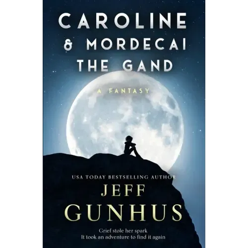 Caroline and Mordecai the Gand: A Fantasy