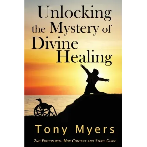 Unlocking the Mystery of Divine Healing