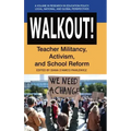 Walkout!: Teacher Militancy, Activism, and School Reform