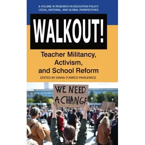 Walkout!: Teacher Militancy, Activism, and School Reform