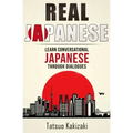 Real Japanese: Learn Conversational Japanese Through Dialogues