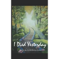 I Died Yesterday