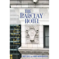 The Barclay Hotel: New York's Elegant Hideaway for the Rich and Famous
