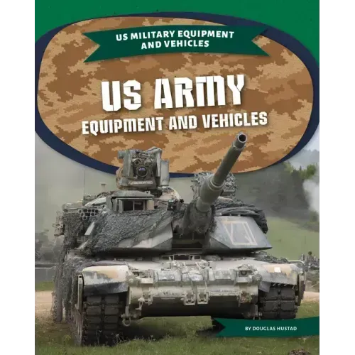 US Army Equipment and Vehicles