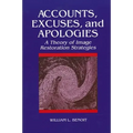 Accounts, Excuses, and Apologies: A Theory of Image Restoration Strategies