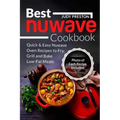 Best Nuwave Cookbook: Quick & Easy Nuwave Oven Recipes to Fry, Grill and Bake Lo