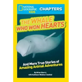 The Whale Who Won Hearts!: And More True Stories of Adventures with Animals