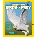 National Geographic Kids Everything Birds of Prey: Swoop in for Seriously Fierce Photos and Amazing Info