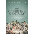 The Gambling Century: Commercial Gaming in Britain from Restoration to Regency