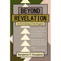 Beyond Revelation: An Eschatology of the Kingdom