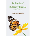 In Fields of Butterfly Flames and other stories