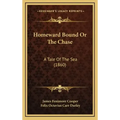 Homeward Bound Or The Chase: A Tale Of The Sea (1860)