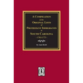 A Compilation of the Original Lists of Protestant Immigrants to South Carolina, 1763-1773