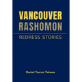 Vancouver Rashomon: Redress Stories