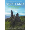 Scotland: Stunning, Strange, and Secret: A Guide to Hidden Scotland