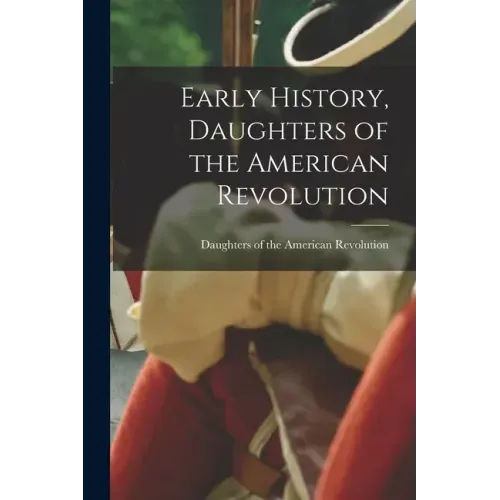 Early History, Daughters of the American Revolution