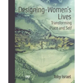 Designing-Women's Lives: Transforming Place and Self