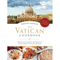 The Vatican Cookbook: 500 Years of Classic Recipes, Papal Tributes, and Exclusive Images of Life and Art at the Vatican