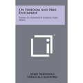 On Freedom And Free Enterprise: Essays In Honor Of Ludwig Von Mises