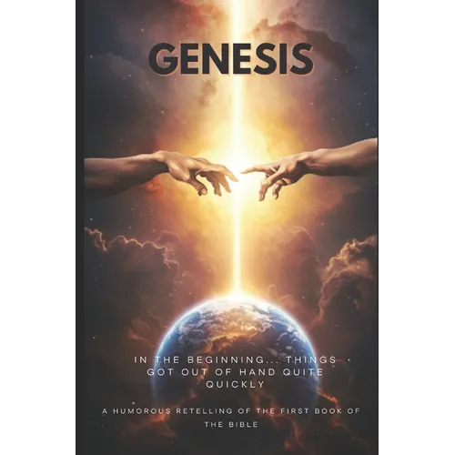 Genesis: A Humorous Retelling of the First Book of the Bible - Paperback