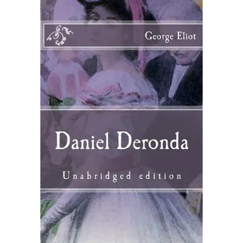 Daniel Deronda: Unabridged edition