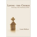 Loving the Church: Connecting to Your Community of Faith