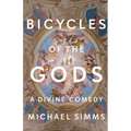 Bicycles of the Gods: A Divine Comedy