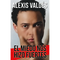 El Miedo Nos Hizo Fuertes / Fear Made Us Strong