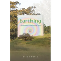 Earthing: A Biodynamic Gardening Novel