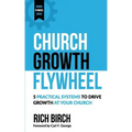 Church Growth Flywheel: 5 Practical Systems to Drive Growth at Your Church